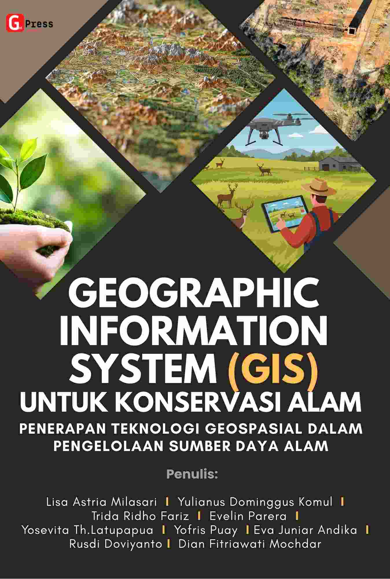 Geographic Information System (Gis) Untuk Konservasi Alam: Penerapan Teknologi Geospasial Dalam Pengelolaan Sumber Daya Alam